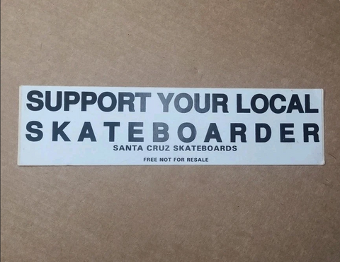 Vintage 1980’s Santa Cruz Support Your Local Skateboarder Sticker