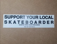 Vintage 1980’s Santa Cruz Support Your Local Skateboarder Sticker