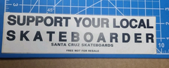 Vintage 1980’s Santa Cruz Support Your Local Skateboarder Sticker
