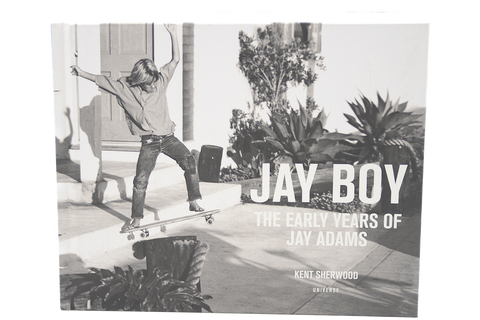 Jay Boy: The Early Years of Jay Adams